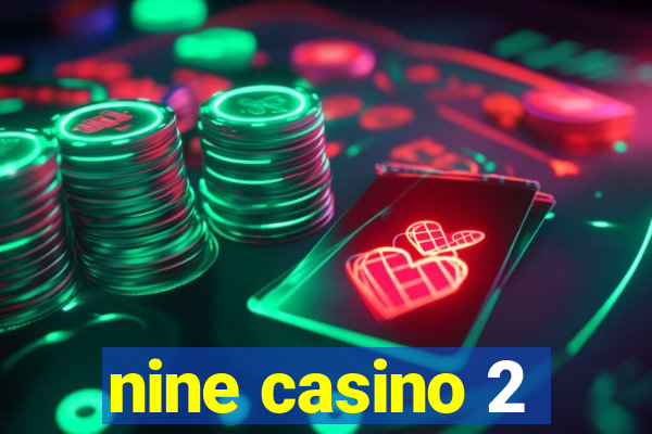 nine casino 2