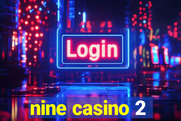 nine casino 2