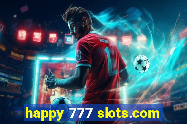 happy 777 slots.com