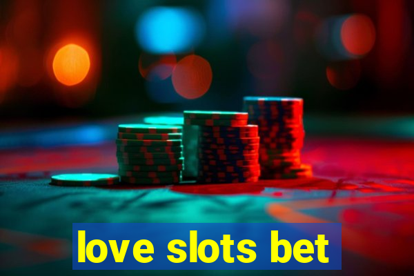 love slots bet