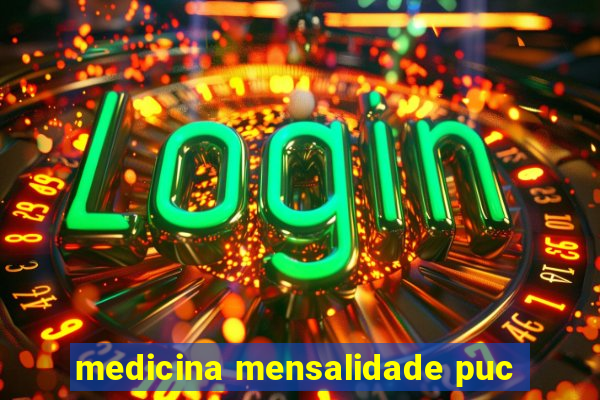 medicina mensalidade puc