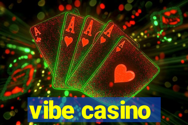 vibe casino