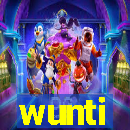 wunti