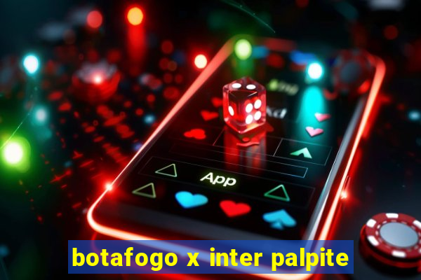 botafogo x inter palpite