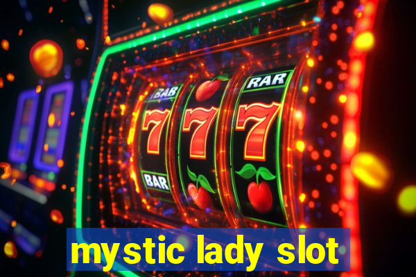 mystic lady slot