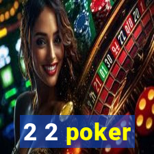 2 2 poker