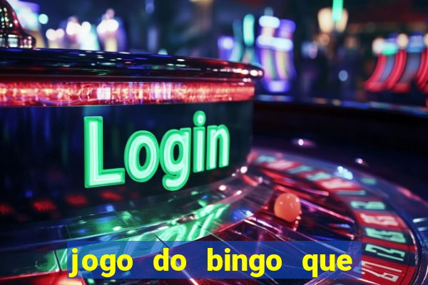 jogo do bingo que ganha dinheiro