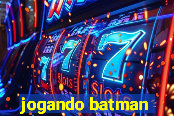 jogando batman