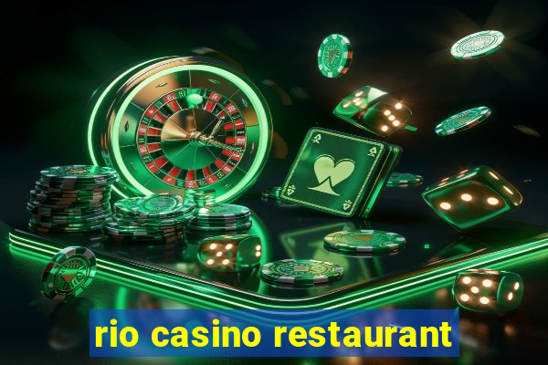 rio casino restaurant