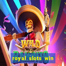 royal slots win lucky cash