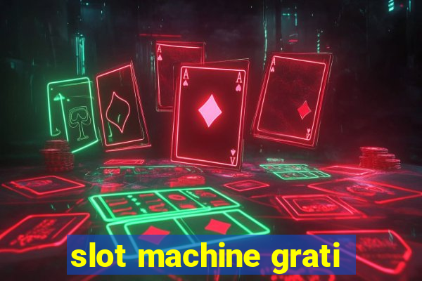 slot machine grati