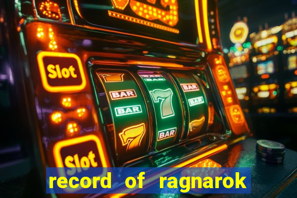 record of ragnarok 3 temporada ep 1