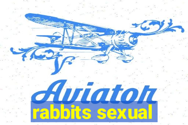 rabbits sexual