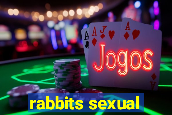 rabbits sexual