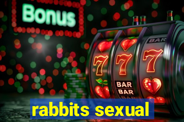 rabbits sexual