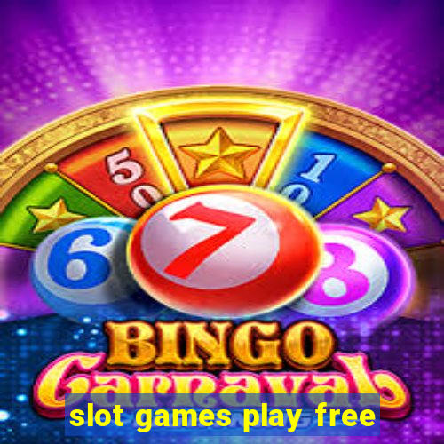 slot games play free