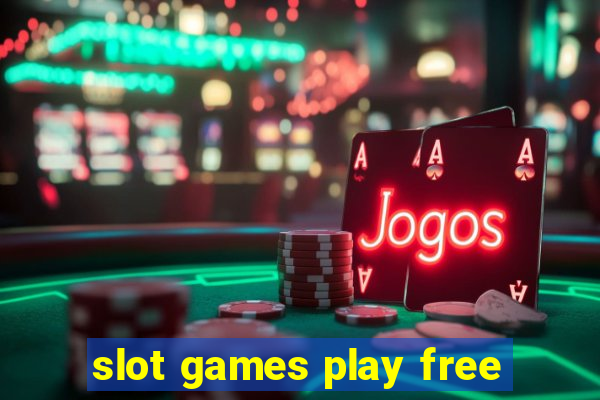 slot games play free