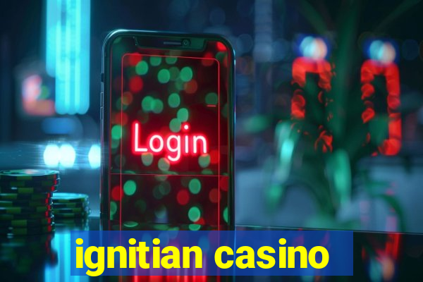 ignitian casino