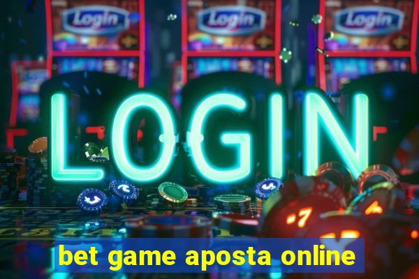 bet game aposta online