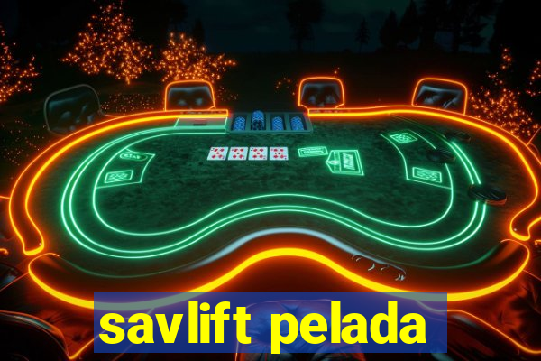 savlift pelada