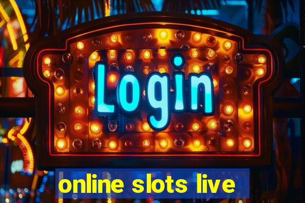 online slots live