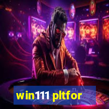 win111 pltfor