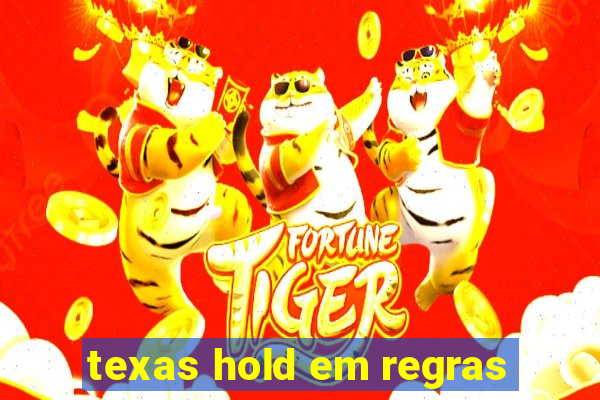 texas hold em regras