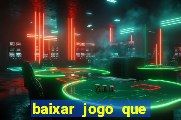 baixar jogo que ganha dinheiro de verdade no pix