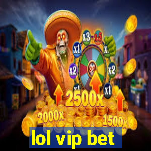 lol vip bet