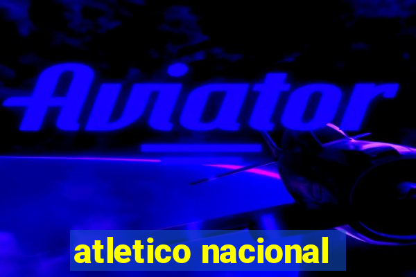 atletico nacional