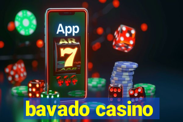 bavado casino