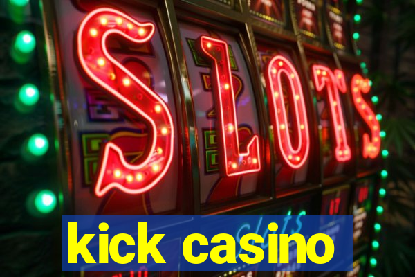 kick casino