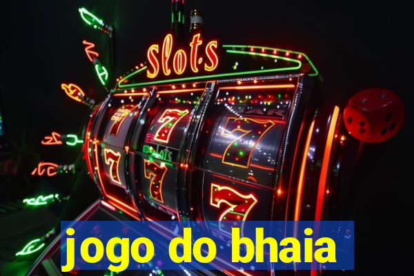 jogo do bhaia