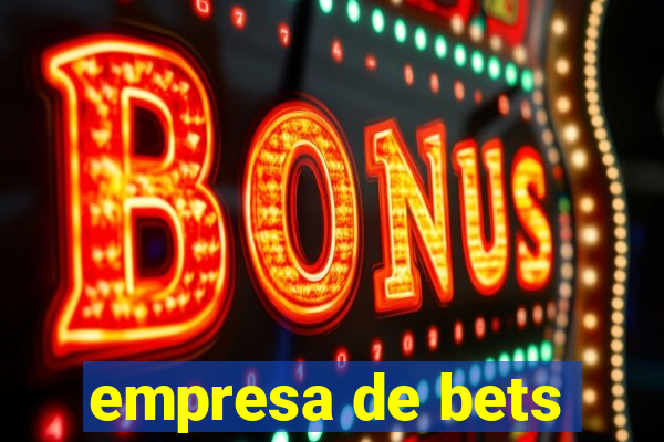 empresa de bets