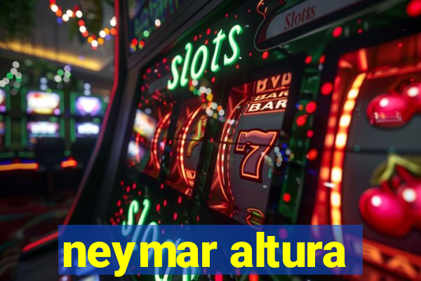 neymar altura