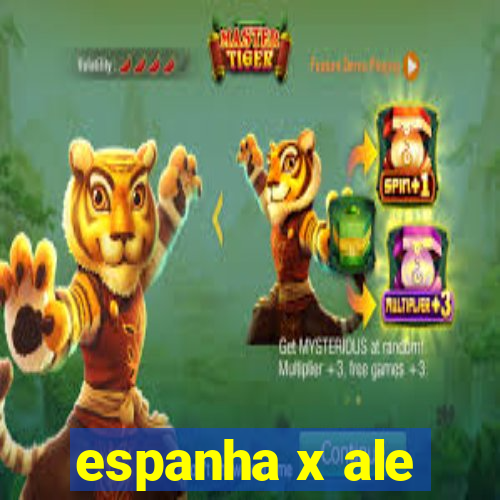 espanha x ale