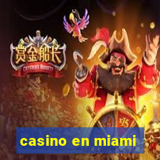 casino en miami