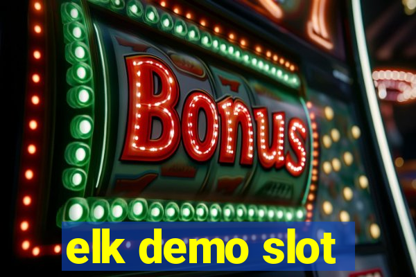 elk demo slot