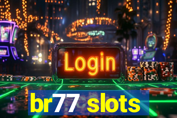 br77 slots