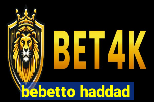 bebetto haddad