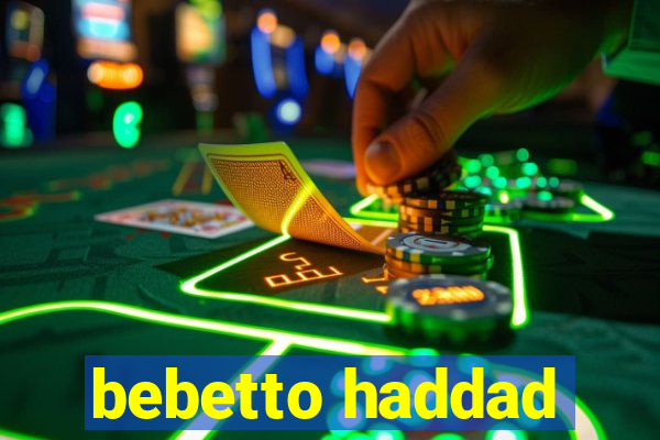 bebetto haddad