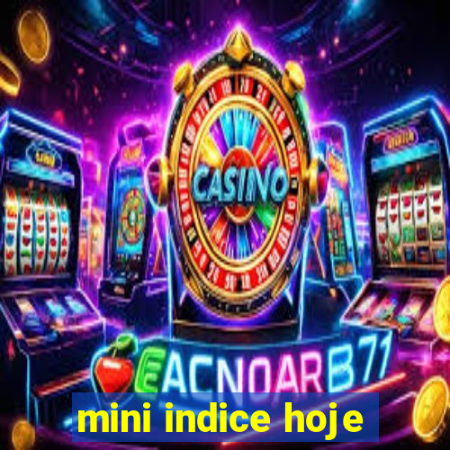 mini indice hoje