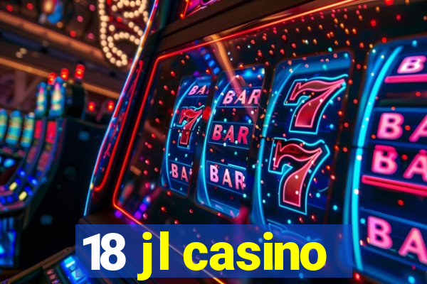 18 jl casino