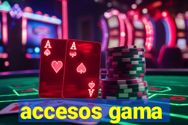 accesos gama