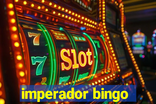 imperador bingo