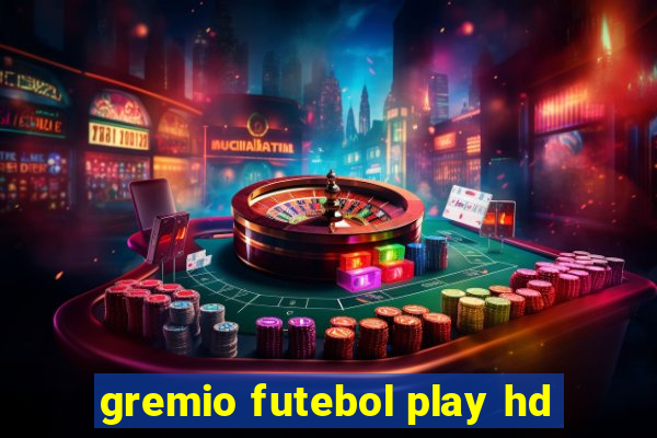 gremio futebol play hd