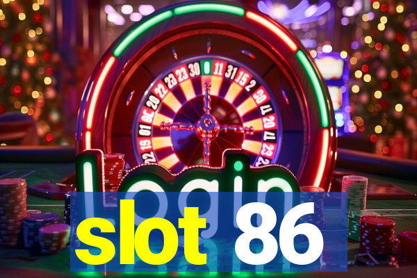 slot 86