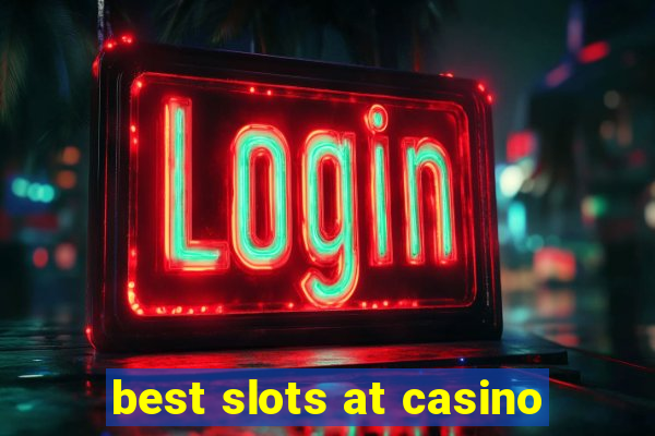 best slots at casino