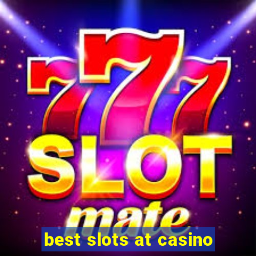 best slots at casino