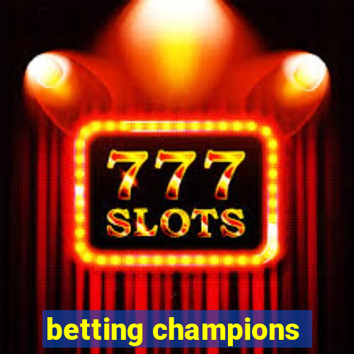 betting champions